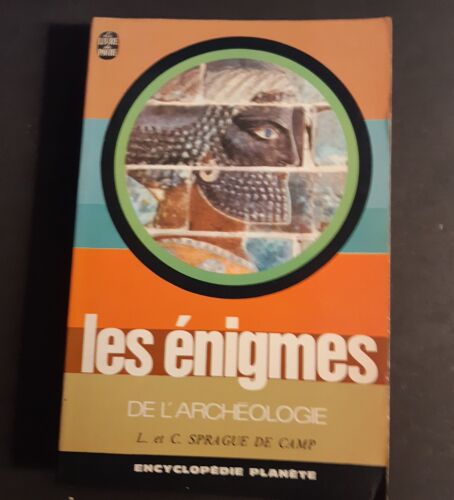 "Livre Collection - L. Et C. Spargue De Camp - Les Énigmes De L'archéologie - 30-52-2660-01 - Encyclopédie Planète - Brodard Et Taupin Imprimeur Relieur - 1969"