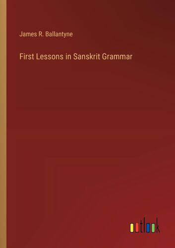 First Lessons In Sanskrit Grammar