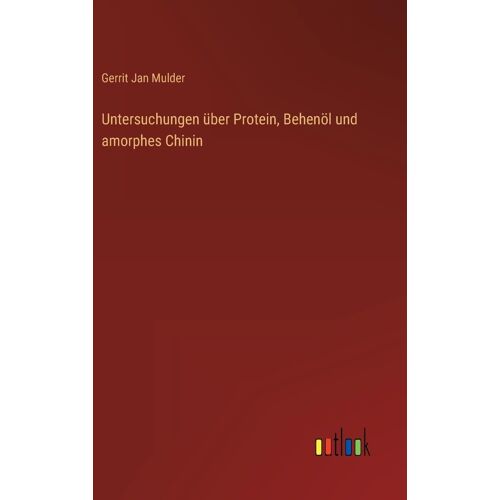 Untersuchungen Über Protein, Behenöl Und Amorphes Chinin