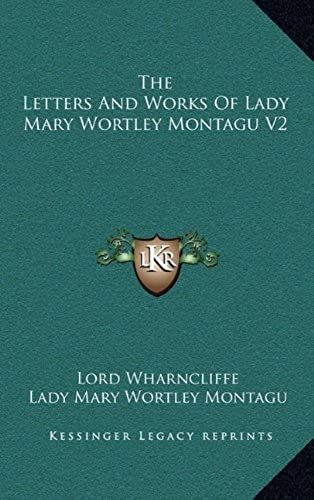 The Letters And Works Of Lady Mary Wortley Montagu V2
