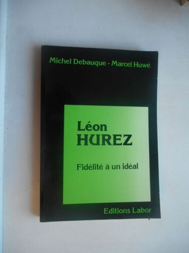 Leon  Hurez  Fidélité À Un Idéal