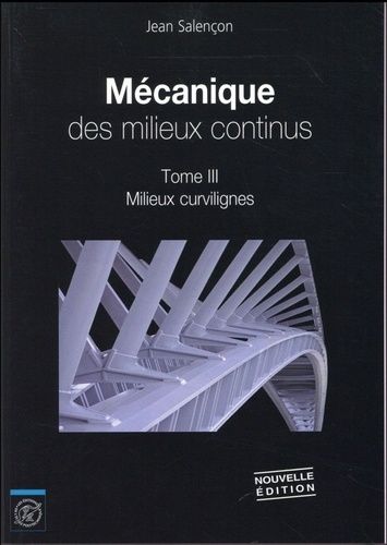 Mécanique Des Milieux Continus - Tome 3, Milieux Curvilignes