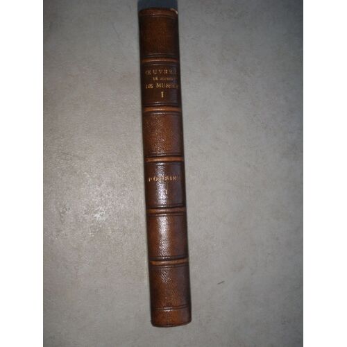 Oeuvres Complètes D'alfred De Musset. Tome 1. Poésies I