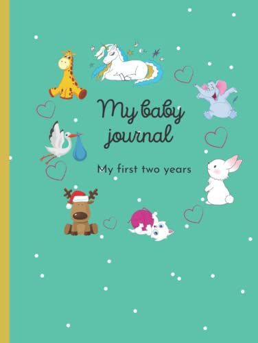 My Baby Journal , First 2years , Perfect For Boys Or Girls Baby Gift ,Modern Design With Unisex Colour: Baby Journal For Boys And Girls Two First Years
