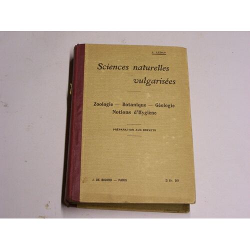 Sciences Naturelles Vulgarisées. Zoologie, Botanique, Géologie, Notions D'hygiène. Préparation Aux Brevets