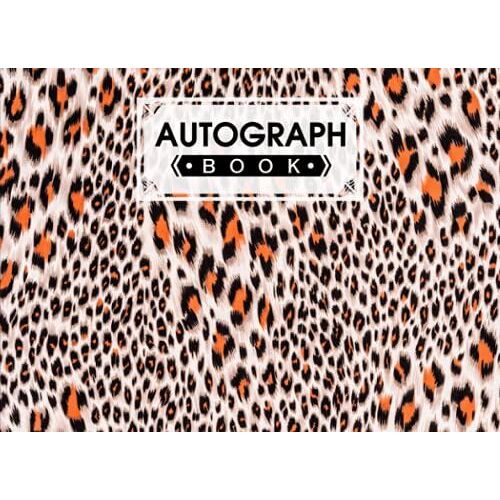 Autograph Book: Premium Leopard Print Cover | Signatures Blank Scrapbook, Memorabilia Album Gift, Keepsake Memory Book, Size 8.25" X 6" By Benjamin Lohmann