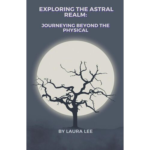 Exploring The Astral Realm
