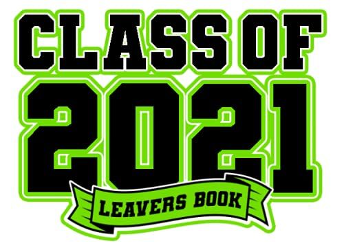 Class Of 2021 Leavers Book: Record Memories And Autographs At The End Of School Year. Nice Keepsake For High School, College, University Graduates.