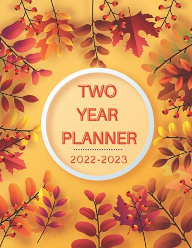 Two Year Planner 2022 - 2023: Weekly Monthly Planner 8.5x11 Inch Two Year 2022 And 2023- Large Pages For Planners To Note, Scheduling, Organizing