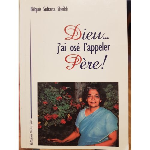 Dieu...J'ai Osé L'appeler Père !