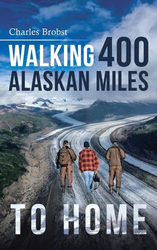 Walking 400 Alaskan Miles To Home