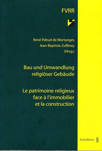 Bau Und Umwandlung Religiöser Gebäude - Le Patrimoine Religieux Face À L'immobilier Et La Construction