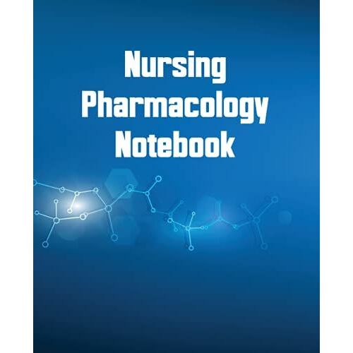Nursing Pharmacology Notebook: Blank Note Taking Templates For Nursing Students