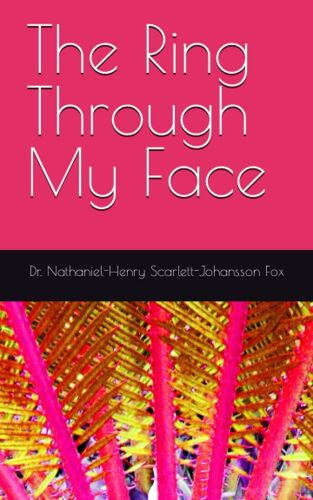 The Ring Through My Face