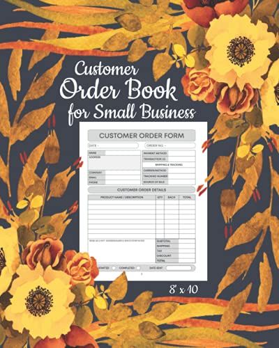 Customer Order Book For Small Business: Ideal Logbook For Self Employed, Home-Based Businesses For Tracking Online Sales