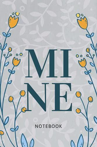 Mine: Lined Notebook For Professionals, Students, Office Workers, Gift For Co-Workers And Loved Ones.