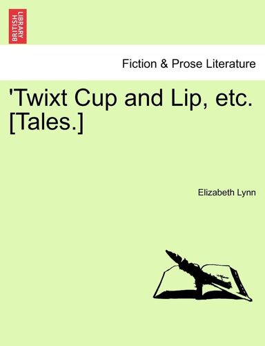 Twixt Cup And Lip, Etc. [Tales.]