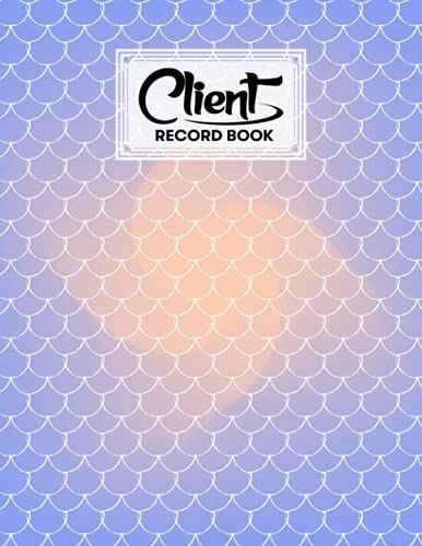 Client Record Book: Premium Mermaid Glitter Scales Cover Client Record Book, Client Data Organizer Log Book, 120 Pages, Size 8.5" X 11" Design By Hans-Peter Lemke