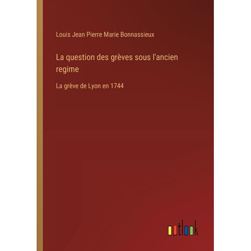 La Question Des Grèves Sous L'ancien Regime