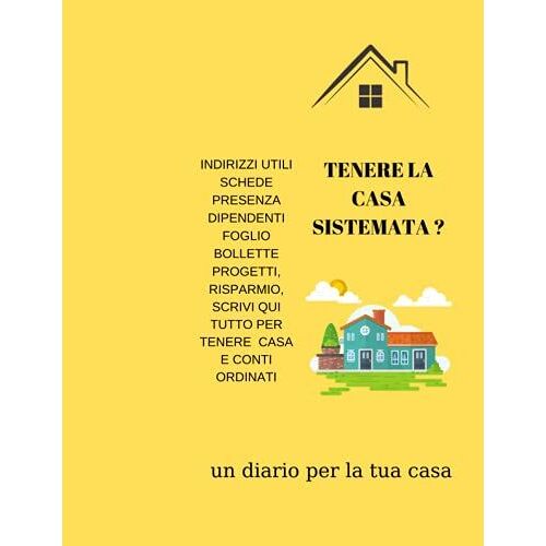 Tenere La Casa Sistemata?: Un Diario Per La Tua Casa