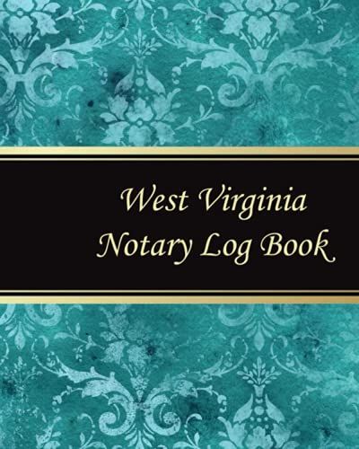 West Virginia Notary Log Book: Notary Records Journal:Official Notary Journal:Public Notary Records Book.100 Pages 200 Records. Large Size. 8x10. #24
