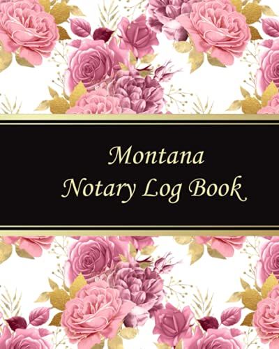 Montana Notary Log Book: Notary Records Journal:Official Notary Journal:Public Notary Records Book.100 Pages 200 Records. Large Size. 8x10. #27