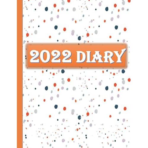 2022 Diary: 2022 Diary For Small Business Owners,Entrepreneurs,Freelancers