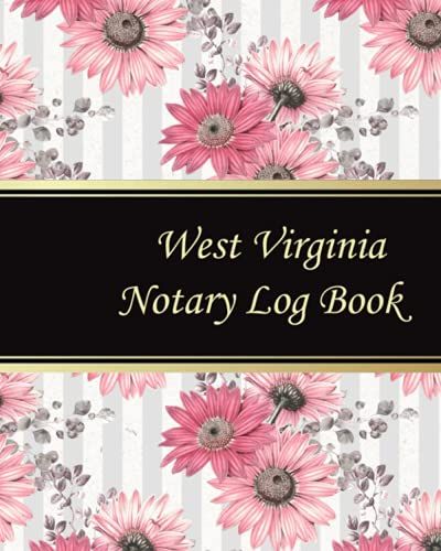 West Virginia Notary Log Book: Notary Records Journal:Official Notary Journal:Public Notary Records Book.100 Pages 200 Records. Large Size. 8x10. #30
