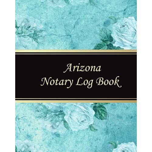 Arizona Notary Log Book: Notary Records Journal:Official Notary Journal:Public Notary Records Book.100 Pages 200 Records. Large Size. 8x10. #31