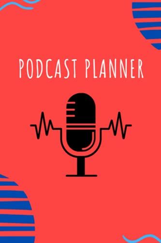 Podcast Planner Checklist: Project Planner Notebook With Checklist | Podcast Log Book For Business Professionals| Podcast Episode Journal Planner | Podcasting & Webcasting