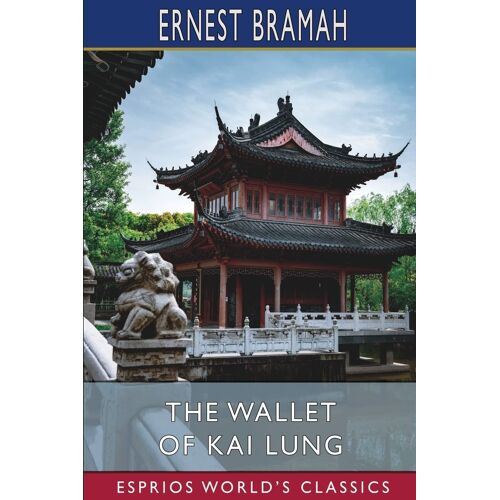 The Wallet Of Kai Lung (Esprios Classics)