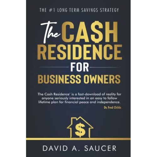 The Ca$H Residence For Business Owners: Third Edition