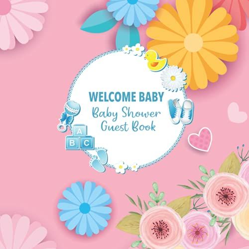Welcome Baby Baby Shower Guest Book: Advice For Parents Sign-In Advice For Parents Message & Wishes Sign In Keepsake