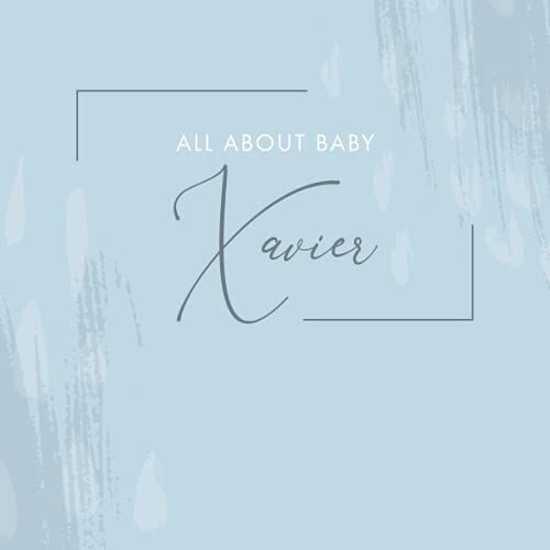 All About Baby Xavier: [ Modern Baby Journal ] From Pregnancy To 1st Birthday - Minimalist Soft Blue Abstract Design