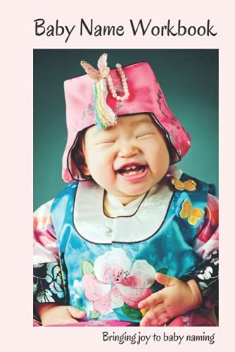 Baby Name Workbook: Bringing Joy To Baby Naming!