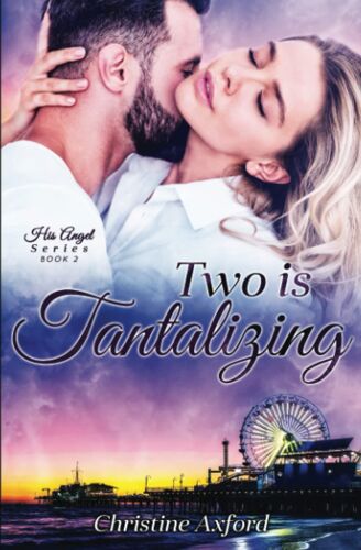 Two Is Tantalizing (His Angel Series - Book Two)