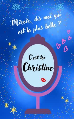 Christine: Carnet De Notes Ligné Personnalisé Christine - Cahier Christine - Idée Cadeau Anniversaire Saint Valentin Noel Christine