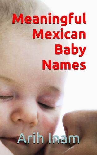 Meaningful Mexican Baby Names