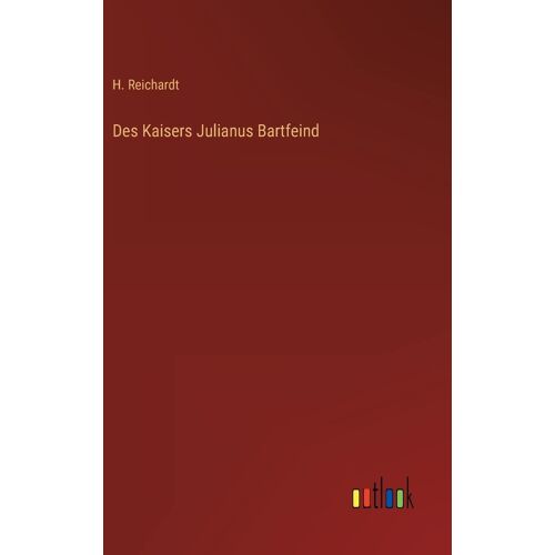Des Kaisers Julianus Bartfeind