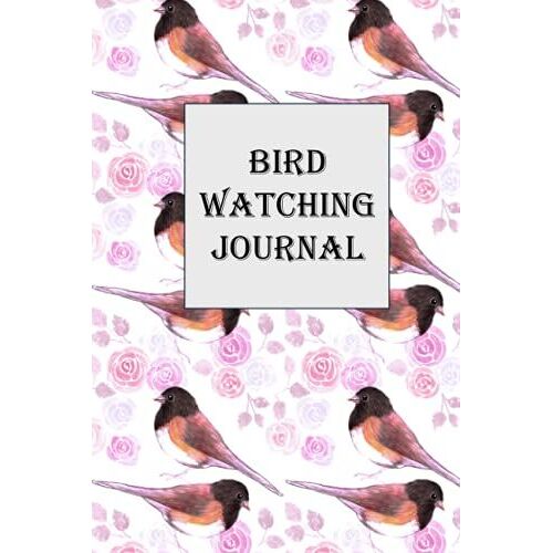 Bird Watching Journal: Track & Record Bird Visits At Home, On Vacation, Or While Traveling, 6x9" Logbook