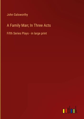 A Family Man; In Three Acts