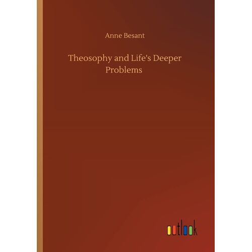 Theosophy And Life's Deeper Problems