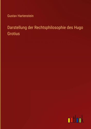 Darstellung Der Rechtsphilosophie Des Hugo Grotius