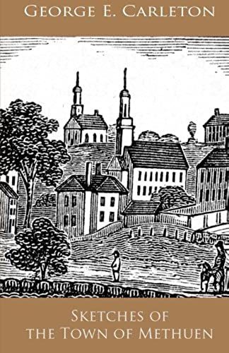 Sketches Of The Town Of Methuen