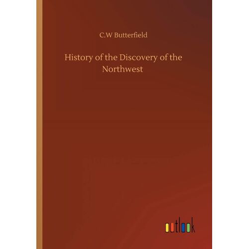 History Of The Discovery Of The Northwest