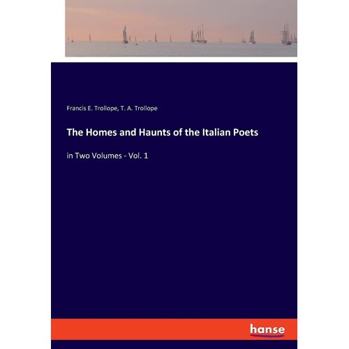 The Homes And Haunts Of The Italian Poets