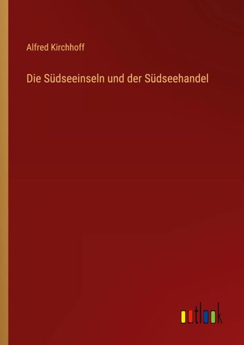 Die Südseeinseln Und Der Südseehandel