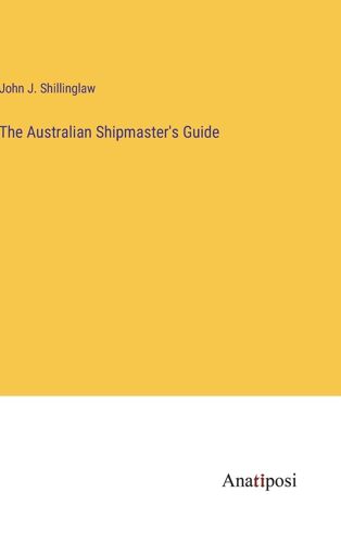 The Australian Shipmaster's Guide