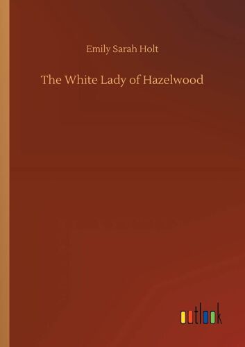 The White Lady Of Hazelwood