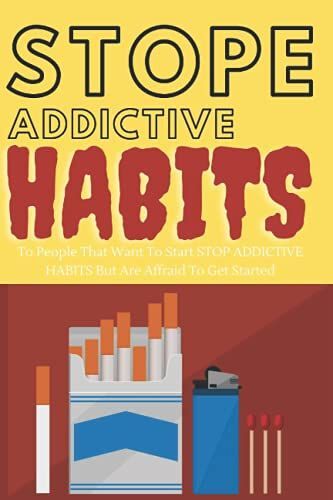 Apply These 9 Secret Techniques To Improve Stop Addictive Habits: Paperback, Journal, Pdf, Ebook